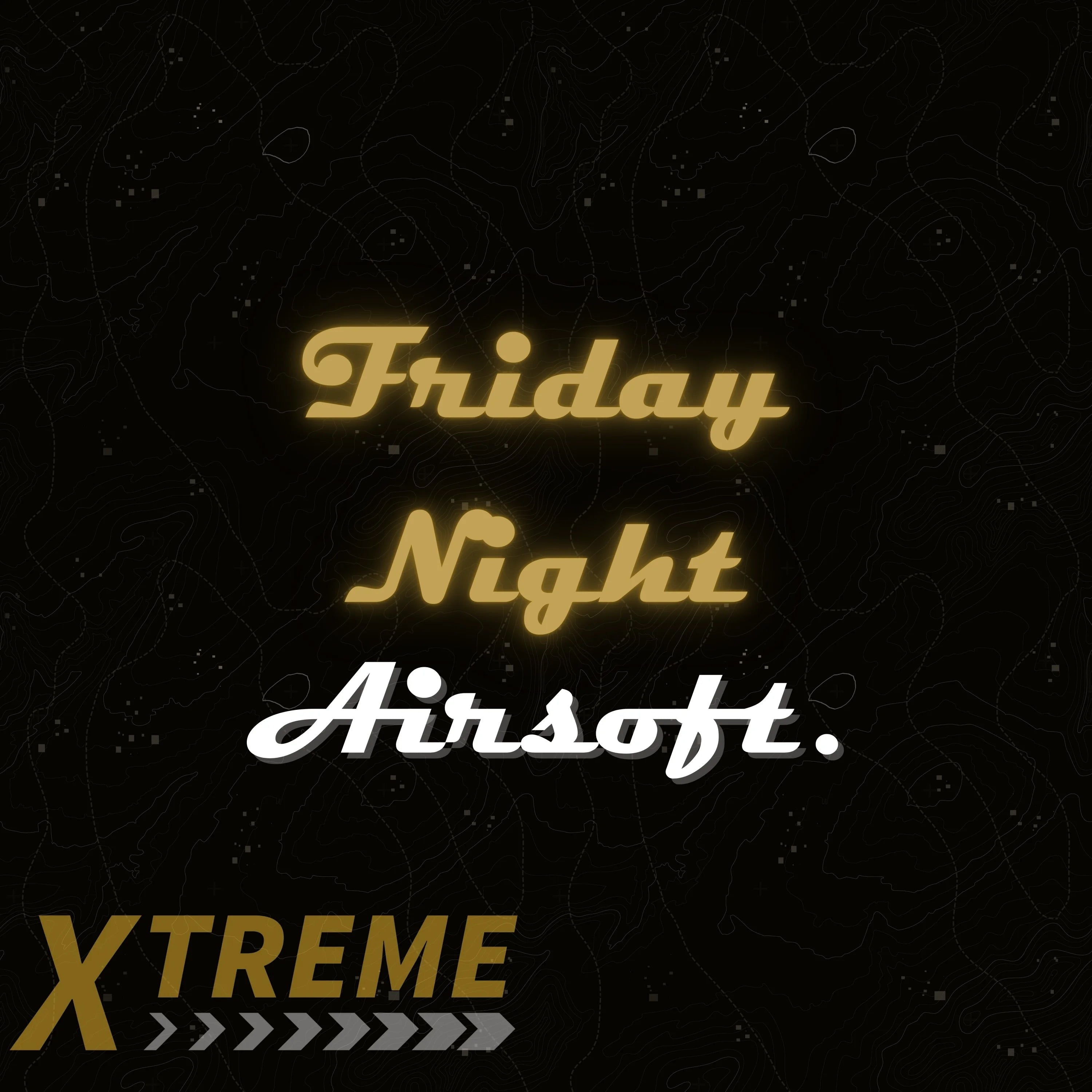 FRIDAY NIGHT Airsoft