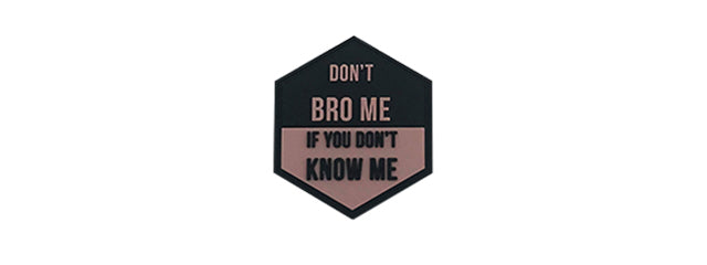 Hexagon PVC Patch Don't Bro Me, If You Don't Know Me