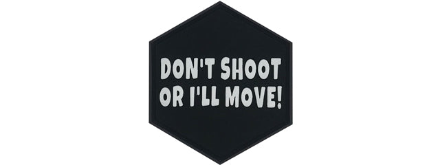 Hexagon PVC Patch Don't Shoot Or I'll Move!