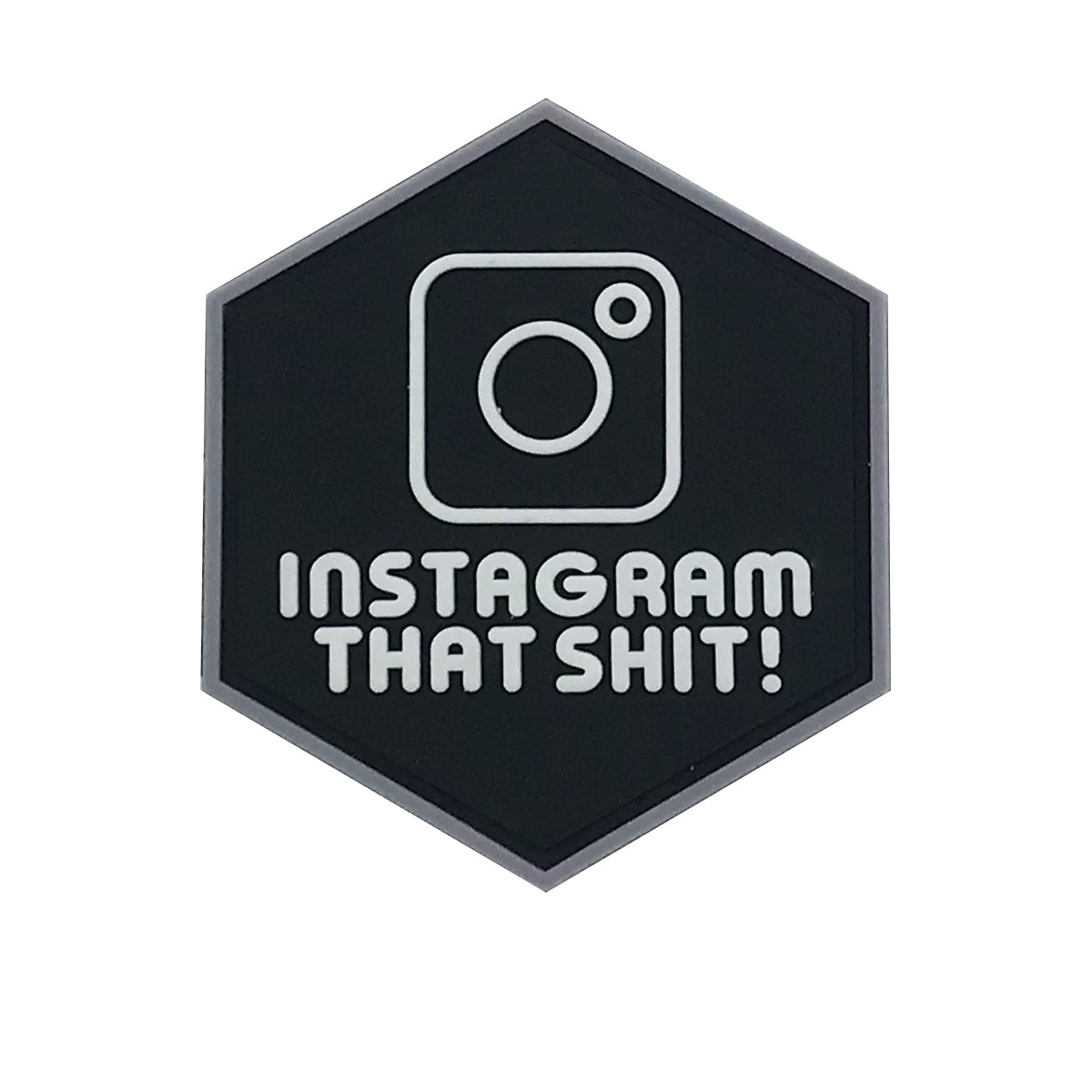 Hexagon PVC Patch "Instagram That Shit"
