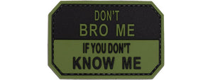 Don't Bro Me If You Don't Know Me PVC Patch (Color: OD Green)