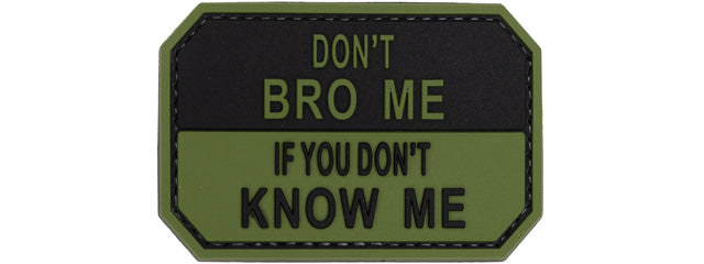 Don't Bro Me If You Don't Know Me PVC Patch (Color: OD Green)