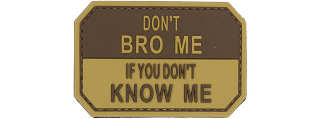 Don't Bro Me If You Don't Know Me PVC Patch (Color: Coyote Tan)