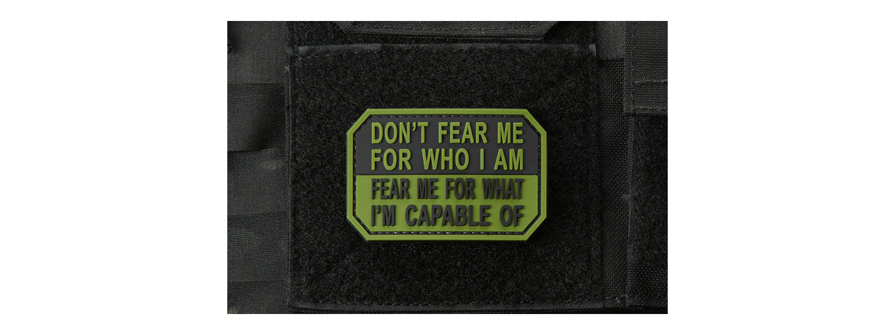Don't Fear Me for Who I Am, Fear Me for What I'm Capable Of PVC Morale Patch (Color: Black & OD Green)