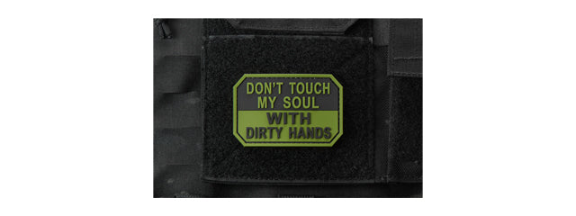 Don't Touch My Soul with Dirty Hands PVC Morale Patch (Color: OD Green)