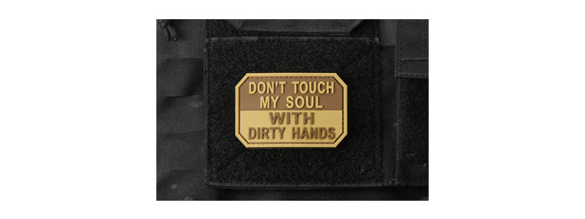 Don't Touch My Soul with Dirty Hands PVC Morale Patch (Color: Coyote Tan)