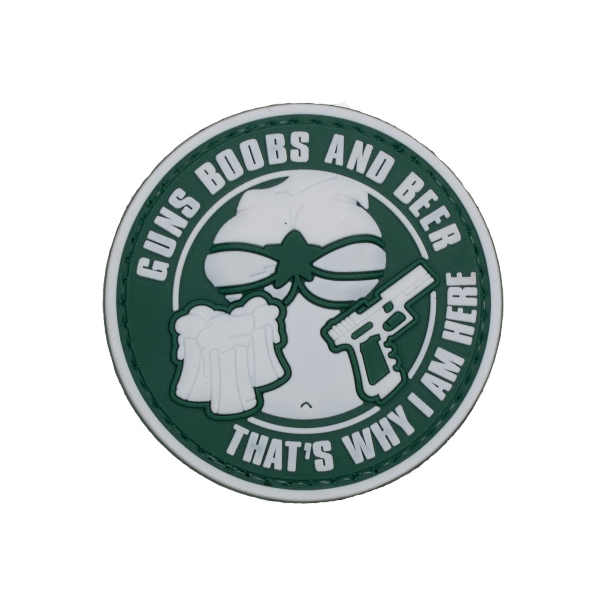 "Guns, Boobs, and Beer, That's Why I AM Here" PVC Patch (Color: OD Green)