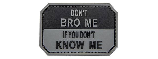 "Don't Bro Me If You Don't Know Me" PVC Patch (Color: Black)