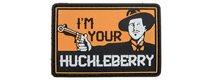 I'm Your Huckleberry PVC Patch
