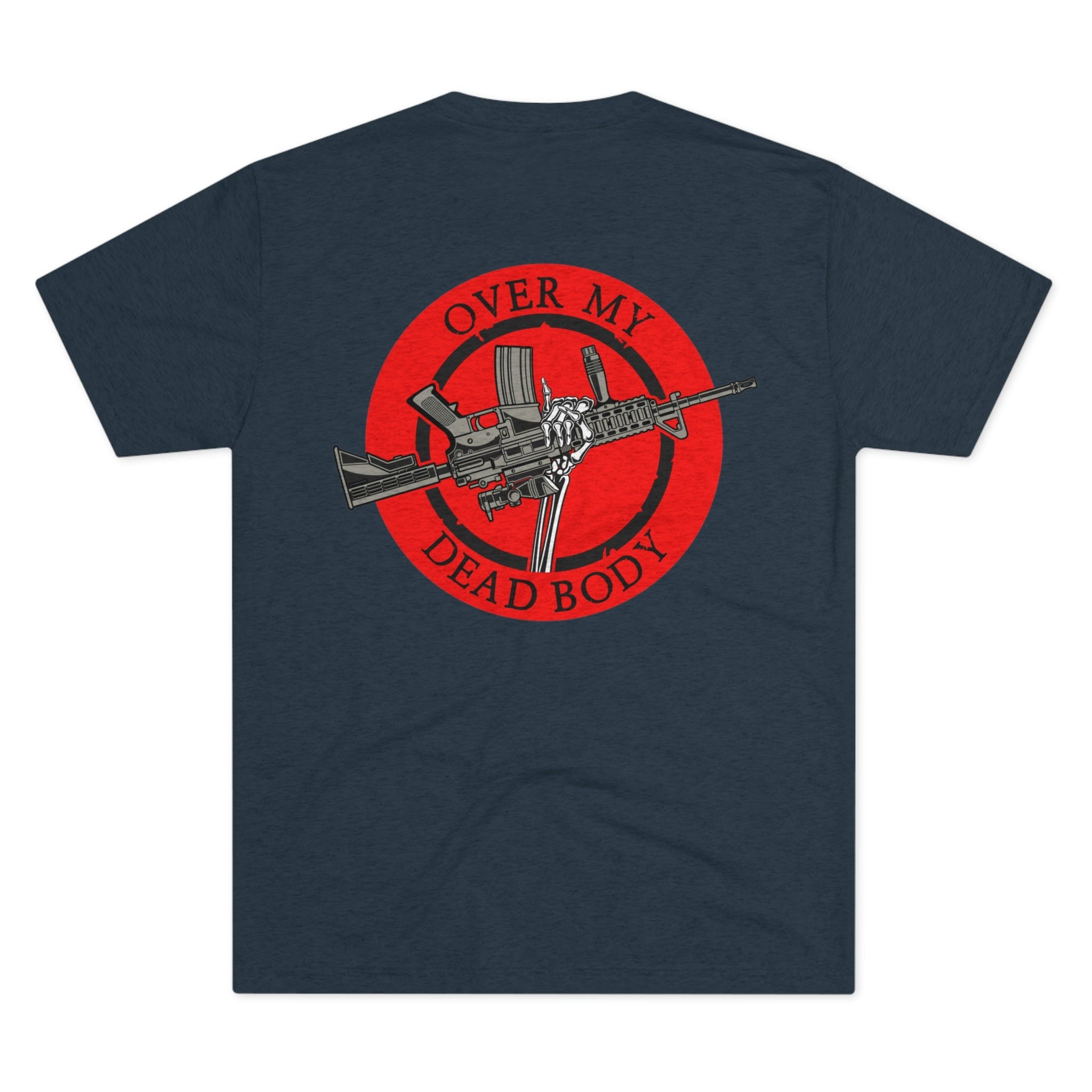 Over My Dead Body -  Tri-Blend Crew Tee - XTREME Airsoft Superstore