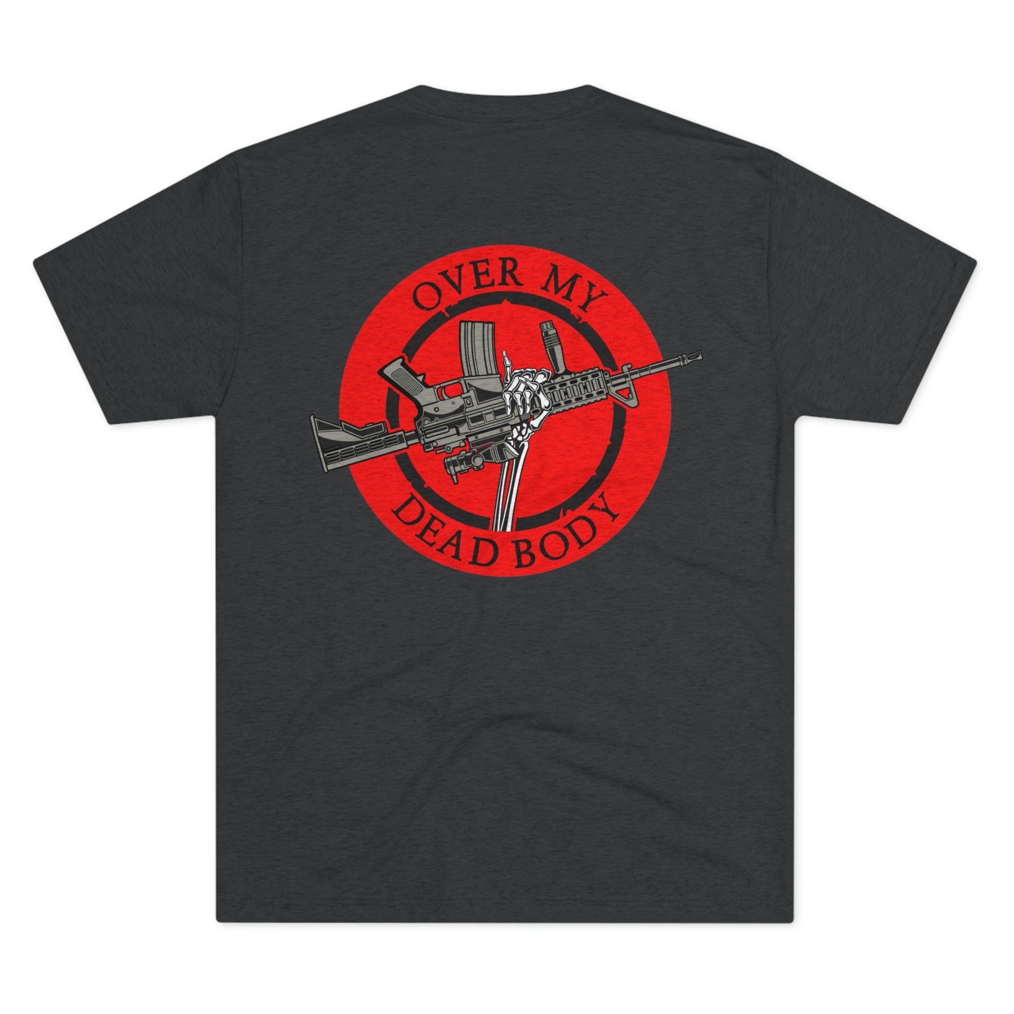 Over My Dead Body -  Tri-Blend Crew Tee - XTREME Airsoft Superstore