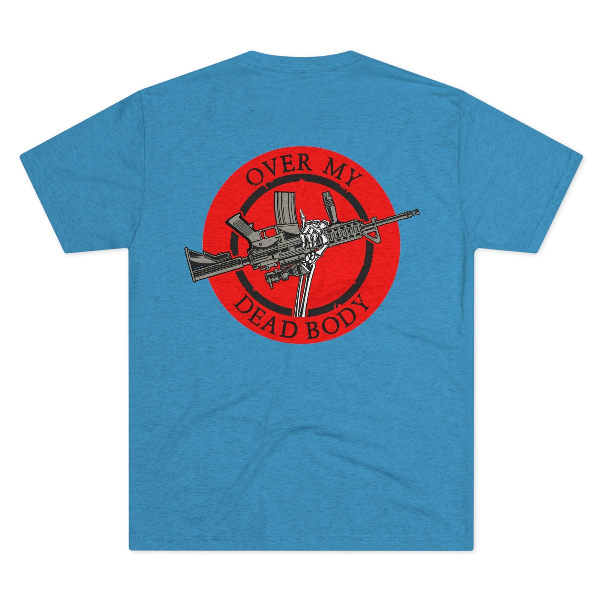 Over My Dead Body -  Tri-Blend Crew Tee - XTREME Airsoft Superstore