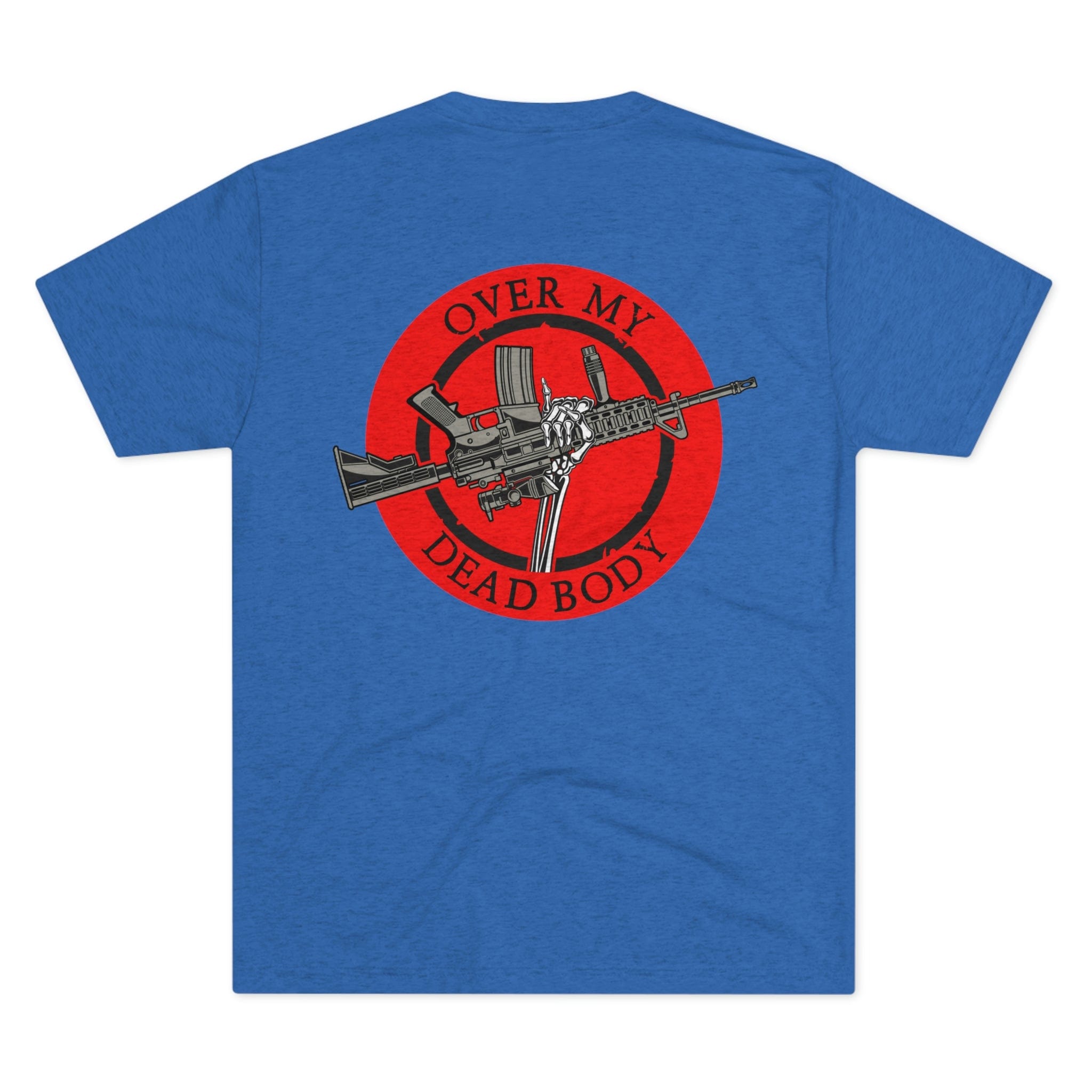 Over My Dead Body -  Tri-Blend Crew Tee - XTREME Airsoft Superstore