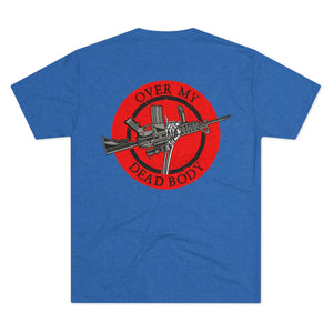 Over My Dead Body -  Tri-Blend Crew Tee - XTREME Airsoft Superstore