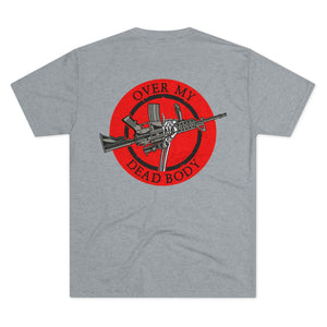 Over My Dead Body -  Tri-Blend Crew Tee - XTREME Airsoft Superstore